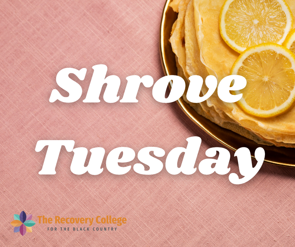 Image shows a bright salmon pink tablecloth with a gold rimmed plate on the far right. Several crisp edged pancakes are stacked neatly on top with two slices of lemon. Stylised white text cuts through the middle of the image reading: Shrove Tuesday. The Recovery College logo is in the bottom left.